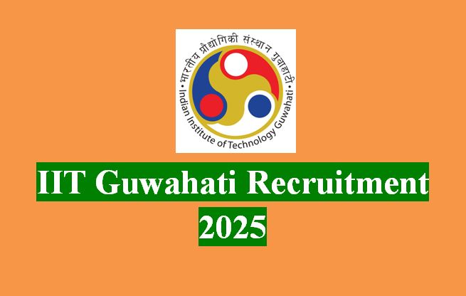 IIT Guwahati Recruitment 2025